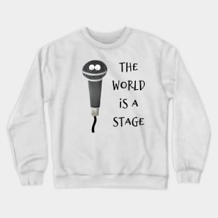 The World Is A Stage Crewneck Sweatshirt